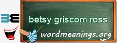WordMeaning blackboard for betsy griscom ross